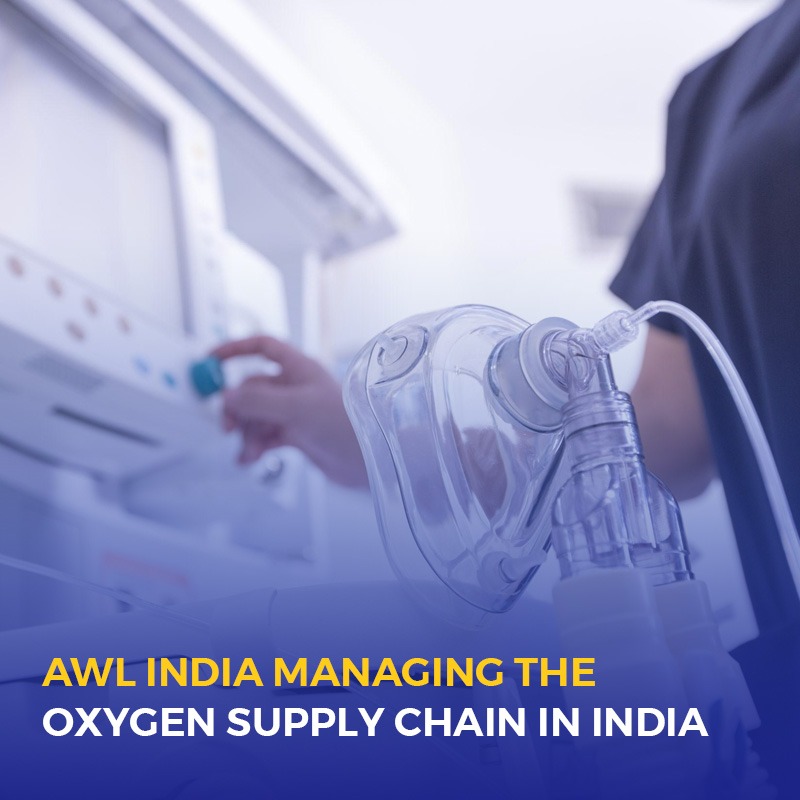 Oxygen Supply Chain Management BY AWL India: A Ray of Hope Amidst the Pandemic